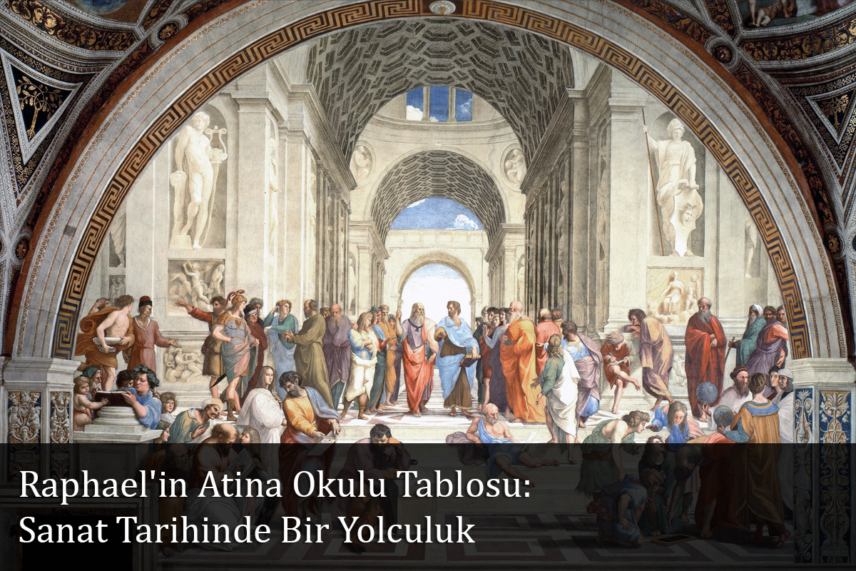 Raphael'in Atina Okulu Tablosu: Sanat Tarihinde Bir Yolculuk 