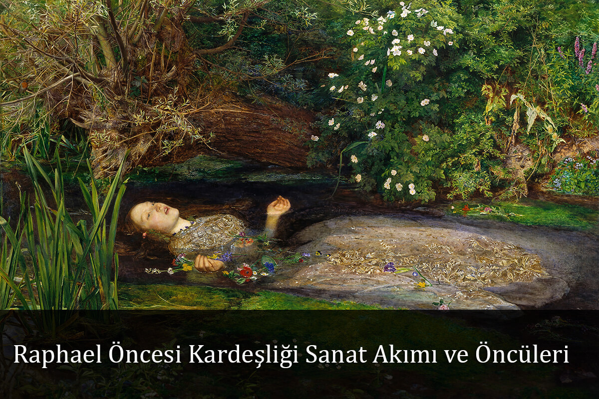 Raphael Öncesi Kardeşliği Sanat Akımı ve Öncüleri