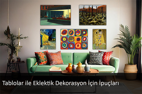 Tablolar ile Eklektik Dekorasyon İçin İpuçları